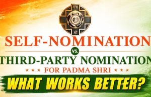 Self-Nomination vs. Third-Party Nomination Through Consultants for Padma Shri: What Works Better? Self-Nomination vs. Third-Party Nomination Through Consultants for Padma Shri What Works Better